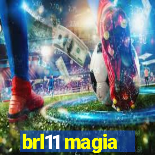 brl11 magia